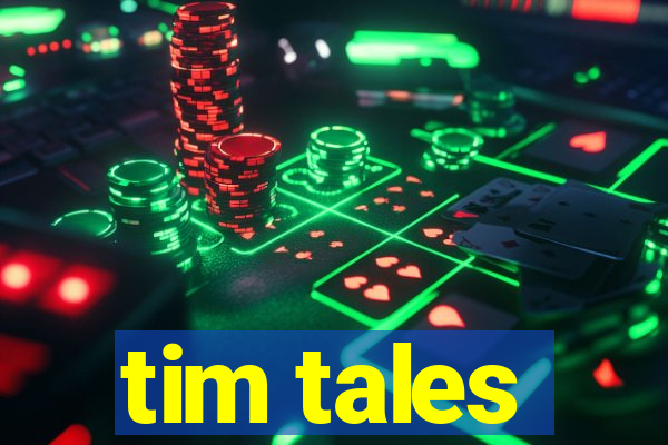 tim tales